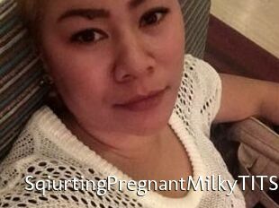 SqiurtingPregnantMilkyTITS