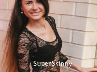 SuperSkinny