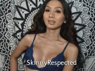 SkinnyRespected