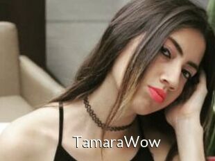 TamaraWow