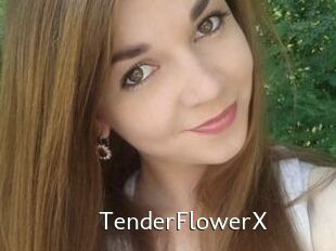 TenderFlowerX
