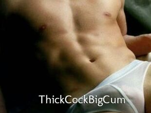 ThickCockBigCum