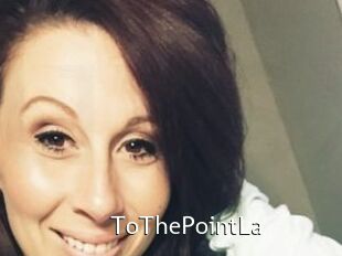 ToThePointLa