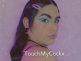 TouchMyCockx