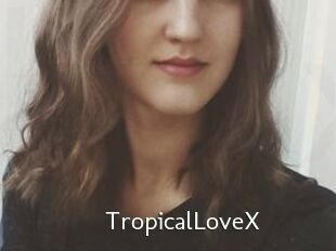 TropicalLoveX