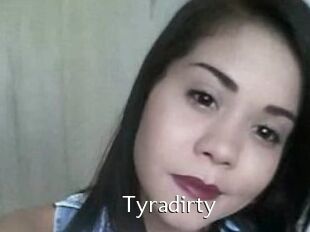 Tyradirty
