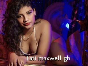 Tati_maxwell_gh
