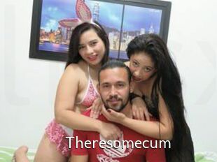Theresomecum