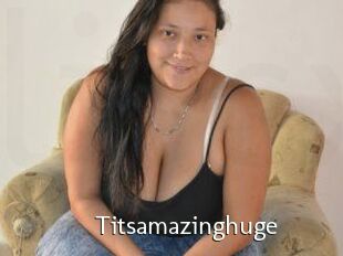 Titsamazinghuge