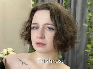 Trishrose