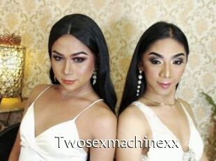 Twosexmachinexx