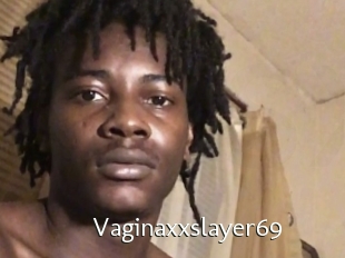 Vaginaxxslayer69
