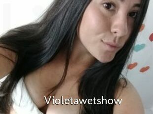 Violetawetshow