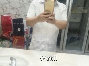 Waitll