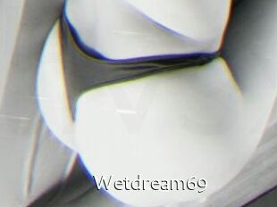 Wetdream69