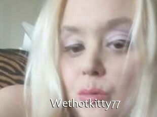 Wethotkitty77