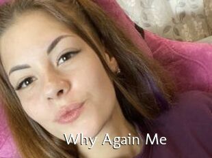Why_Again_Me