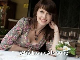 WifeHomeAlooone