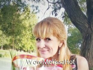 WowMelissaHot