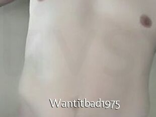 Wantitbad1975