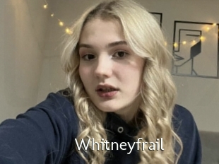 Whitneyfrail