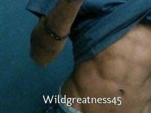 Wildgreatness45