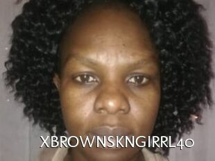 XBROWNSKNGIRRL40