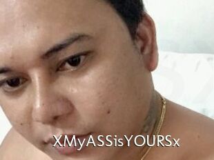 XMyASSisYOURSx