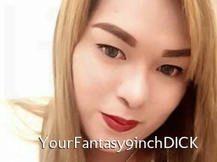 YourFantasy9inchDICK
