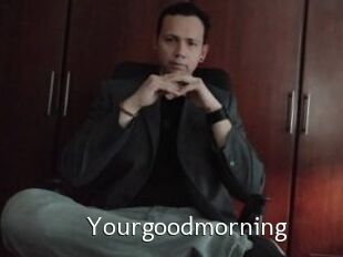 Yourgoodmorning