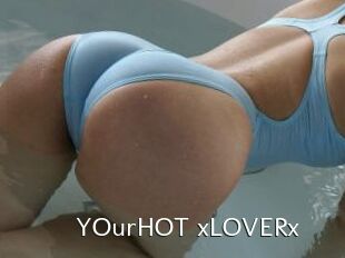 YOurHOT_xLOVERx